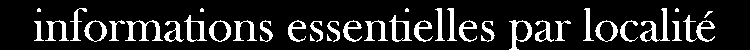 Informations essentielles Localité par Localité